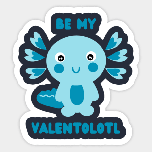 Cute blue kawaii axolotl asking - Be my Valentolotl Sticker